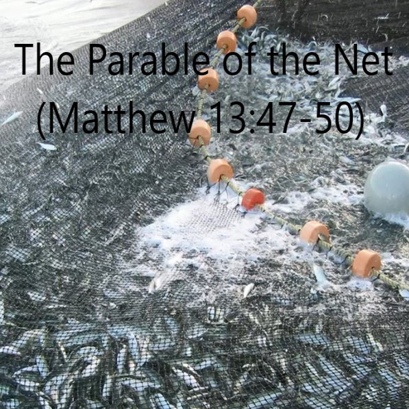The Parable of the Net (Matthew 13:47-50)