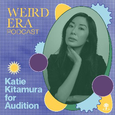 Episode 109: Weird Era feat. Katie Kitamura
