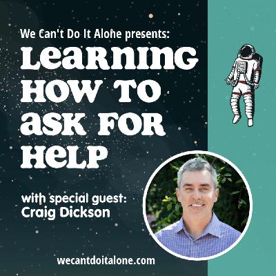 Learning How to Ask for Help (with Craig Dickson) Learning How to Ask for Help (with Craig Dickson)