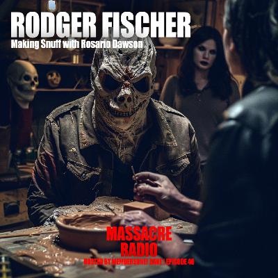 Rodger Fischer - Making Snuff with Rosario Dawson Ep. 40