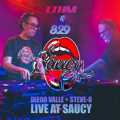 Episode 829: LTHM 829 - Diego Valle + Steve-O LIVE at Saucy Episode 829: LTHM 829 - Diego Valle + Steve-O LIVE at Saucy