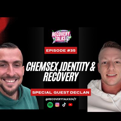 EP 35 Chemsex, Identity & Recovery