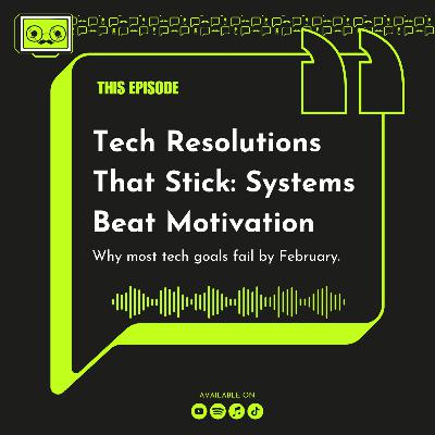 141 - Tech Resolutions That Stick: Systems Beat Motivation