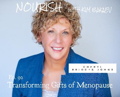 EP 92 CHERYL BRIDGES JOHNS "Transforming Gifts of Menopause"