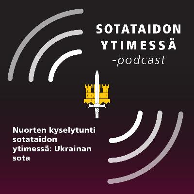 Nuorten kyselytunti sotataidon ytimessä: Ukrainan sota