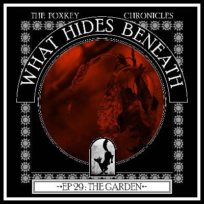 Episode 29: The Garden | A Supernatural Western Horror Story