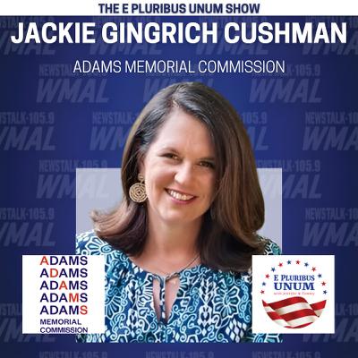 Ep. # 34: Jackie Gingrich Cushman - Adams Memorial Foundation