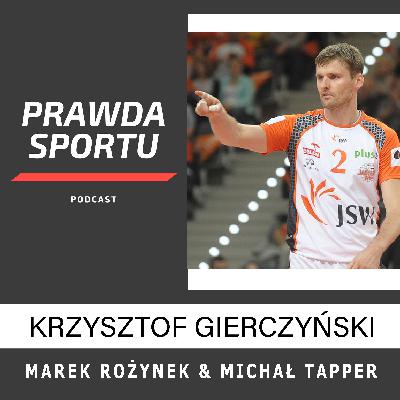 Prawda siatkówki okiem Krzysztofa Gierczyńskiego Prawda siatkówki okiem Krzysztofa Gierczyńskiego