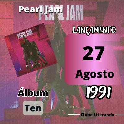 Pearl Jam - Ten - Resenha Completa