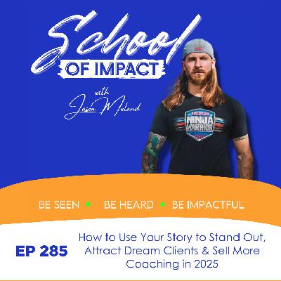 285. How to Use Your Story to Stand Out, Attract Dream Clients & Sell More Coaching in 2025 285. How to Use Your Story to Stand Out, Attract Dream Clients & Sell More Coaching in 2025