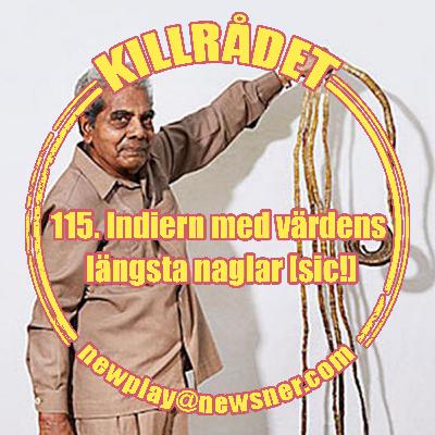115. Indiern med värdens längsta naglar [sic!]