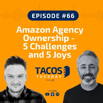 Ep 66 - Amazon Agency Ownership - 5 Challenges and 5 Joys Ep 66 - Amazon Agency Ownership - 5 Challenges and 5 Joys