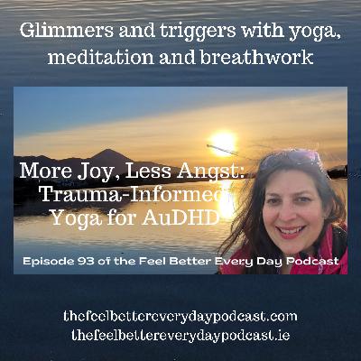 More Joy, Less Angst: Trauma-Informed Yoga for AuDHD More Joy, Less Angst: Trauma-Informed Yoga for AuDHD