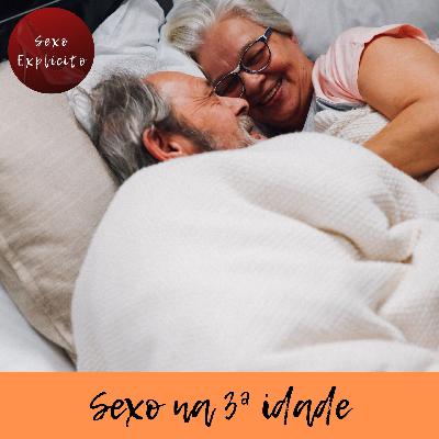 Sexo na 3ª Idade (Especial Dia do Idoso) Sexo na 3ª Idade (Especial Dia do Idoso)