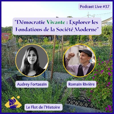 Démocratie Vivante : Explorer les fondations de la société moderne avec Audrey Fortassin #37
