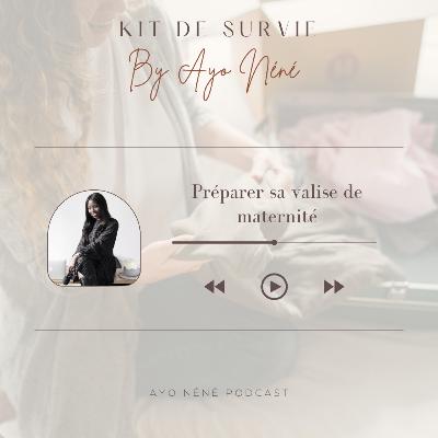 #KITDESURVIE4 - Préparer sa valise de maternité