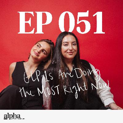 051: GLP-1s are Doing the Most Right Now