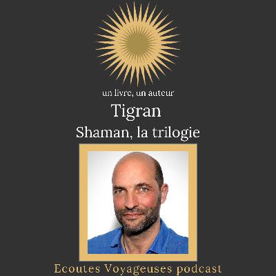 Shaman, la trilogie, Tigran