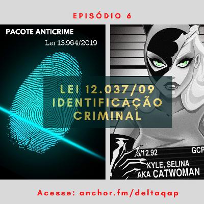 Lei 12.037/09 - Lei de Identificação Criminal de acordo com a Lei 13964/19 - PAC.