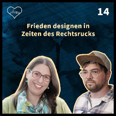 Frieden designen in Zeiten des Rechtsrucks - Folge 14