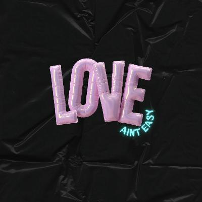 Love Ain't Easy: Whole Again
