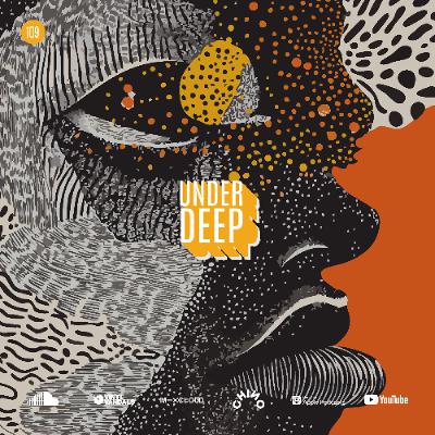 UnderDeep 109 - Chino Vv feat Sef Kombo | Thakzin | Atmos Blaq | beatsbyhand | Oskido | Thabo Tonick | Bontan