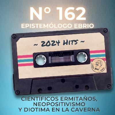 162 Científicos Ermitaños, Neopositivismo y Diotima en la Caverna