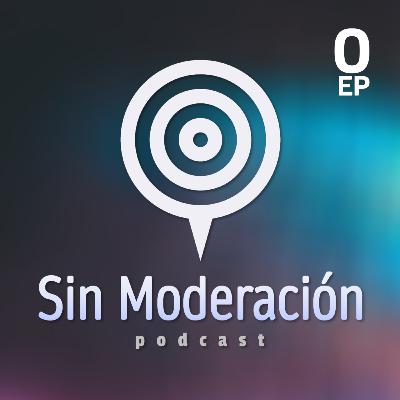 Sin Moderación #0 - Presentación