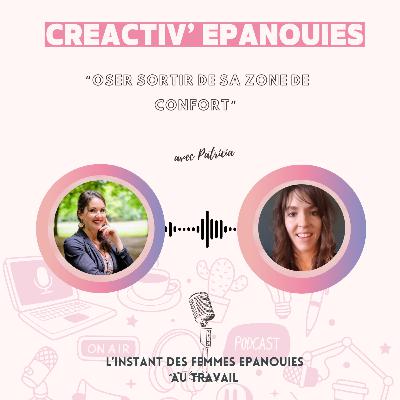 Oser sortir de sa zone de confort, avec Patricia