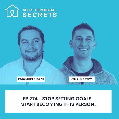Ep 274 - Stop Setting Goals. Start Becoming This Person Ep 274 - Stop Setting Goals. Start Becoming This Person
