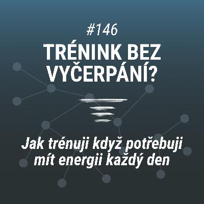 Jak trénuji, když potřebuji mít energii každý den Jak trénuji, když potřebuji mít energii každý den