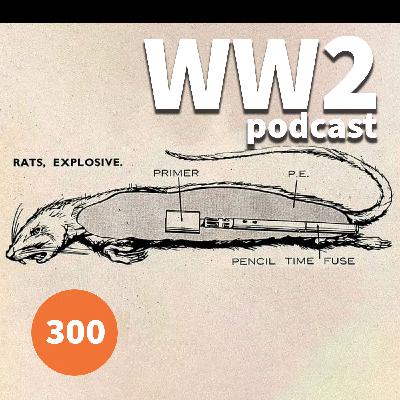 300 - Exploding Rats and the Devices of SOE