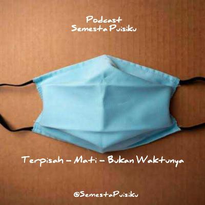 20. Terpisah - Mati - Bukan Waktunya