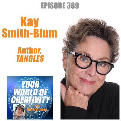 Kay Smith-Blum, Author of TANGLES Kay Smith-Blum, Author of TANGLES