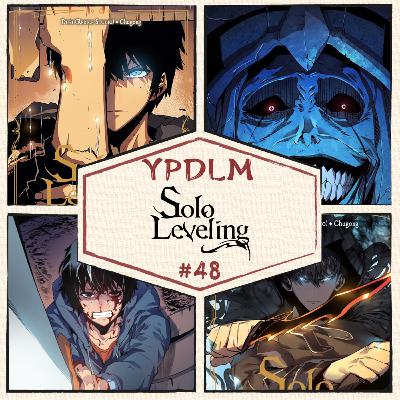 YPDLM #48 - Solo Leveling | Podcast Manga