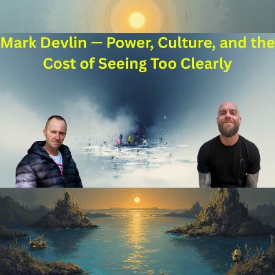 Mark Devlin-Power, Cultre, and the Cost of Seeing to Clearly