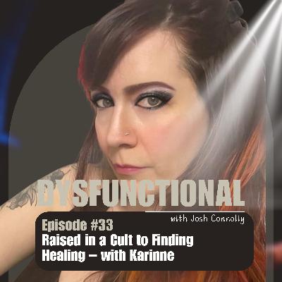 Raised in a Cult to Finding Healing, with Karinne