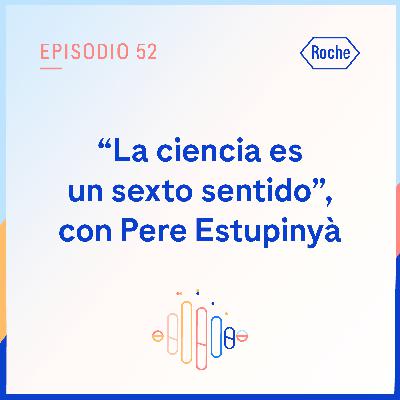 "La ciencia es un sexto sentido", con Pere Estupinyà
