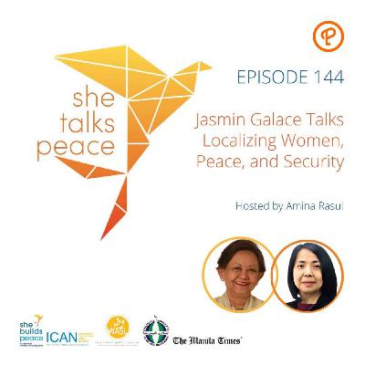 Ep. 144: Jasmin Galace Talks Localizing Women, Peace, and Security