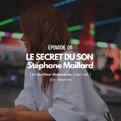 Épisode 5 - Psychanalyste de la voix - Stéphane Maillard