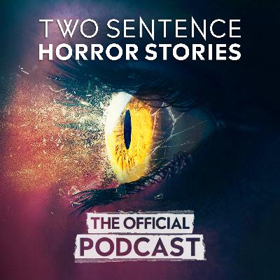 Two Sentence Horror Stories: The Podcast Trailer Two Sentence Horror Stories: The Podcast Trailer