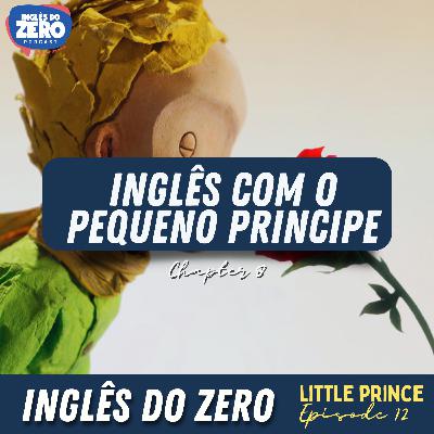 Aprenda Inglês Com o Pequeno Príncipe (The Little Prince Ep. 12) Chapter 8 - Flower