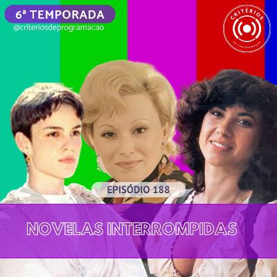 #188 - Novelas Interrompidas