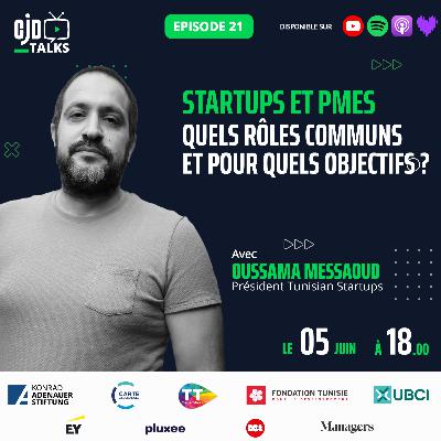 Episode 21 - Partie 01 : Quel rôle doivent jouer Startups et pmes innovantes pour créer une nouvelle dynamique ?
