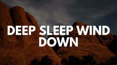 DEEP SLEEP WIND DOWN GUIDED SLEEP MEDITATION