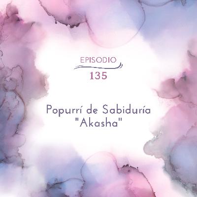 T2 135. Popurrí de Sabiduría | Akasha