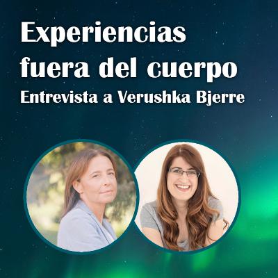 82. Experiencias fuera del cuerpo – Verushka Bjerre