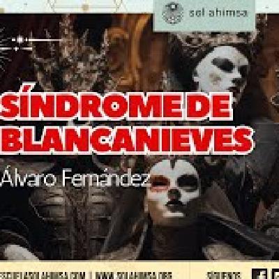 El Síndrome de Blancanieves por Álvaro Fernández