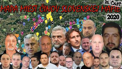 Mapa miest činov slovenskej mafie (2020) 26. ČASŤ Mapa miest činov slovenskej mafie (2020) 26. ČASŤ