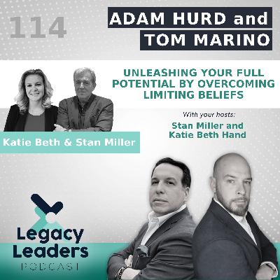 Adam Hurd and Tom Marino: Unleashing Your Full Potential by Overcoming Limiting Beliefs